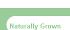 Naturally Grown